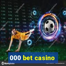 000 bet casino